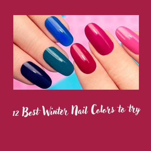 12 Best Winter nail polish colors You Need to Try